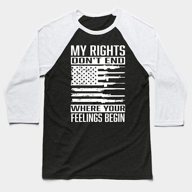 My Rights Don't End Where Your Feelings Begin!  Happy Birthday America! Patriotic! Baseball T-Shirt by webbjuliannamarie@gmail.com